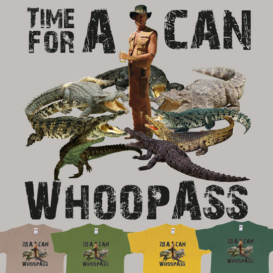Custom tshirt design Time for a can whoopass Crocodile Dundee choice your own printing text made in Bali