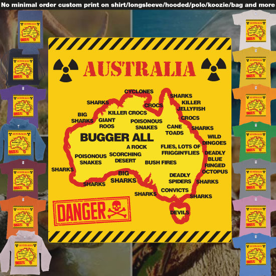 Australia Danger Sign Everything Wants To Kill You Tshirt Printing Embrace the wild with our Australia Danger Sign design, a bold warning to adventurers and thrill-seekers alike. Highlighting the unique dangers of the Australian landscape, this custom tee is a testam