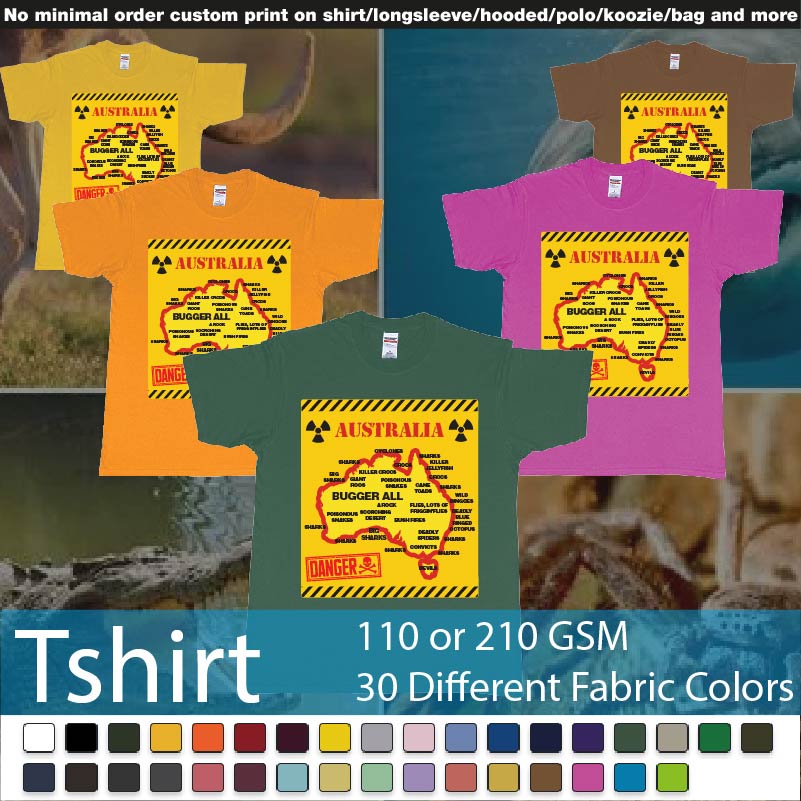 Australia Danger Sign Everything Wants To Kill You Tshirt Printing Tshirts Samples On Demand Printing Bali