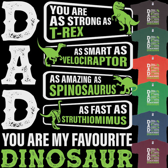 Custom tshirt design Dad you are my Favourite Dinosaur choice your own printing text made in Bali
