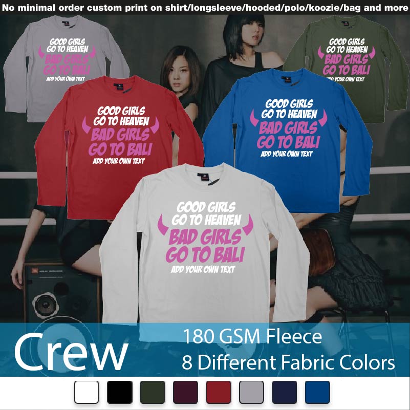 Good Girls Go To Heaven Bad Girls Go To Bali Crewneck Long Sleeved Sweatshirt Sweatshirt On Demand Printing Bali