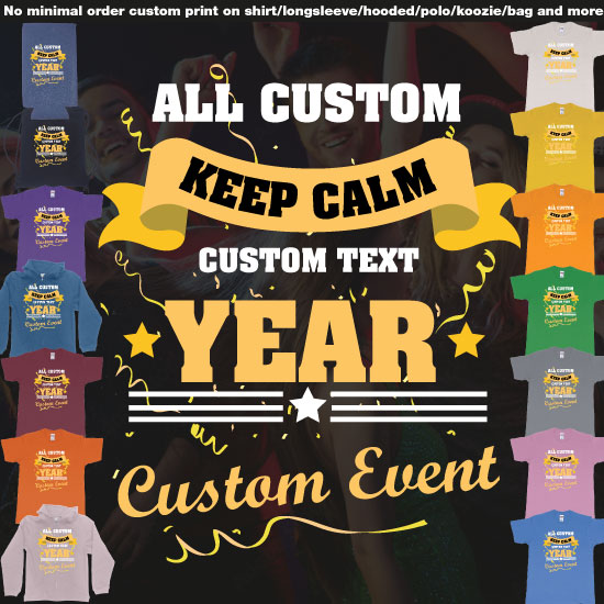 Custom tshirt design Keep Calm Event Party Birthday Bash Custom Design Text choice your own printing text made in Bali