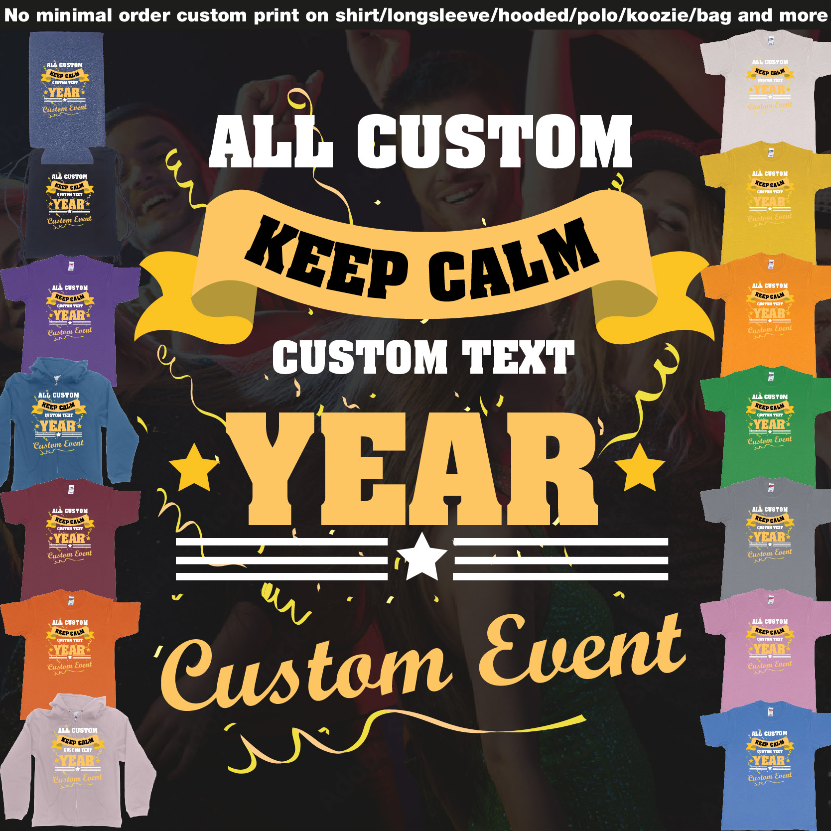 Keep Calm Event Party Birthday Bash Custom Design Text 01 Overview Design Garments