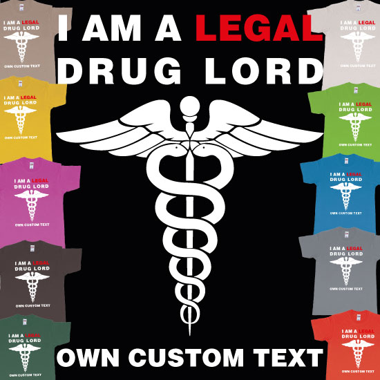 Custom tshirt design Legal Drug Lord Custom Teeshirt choice your own printing text made in Bali