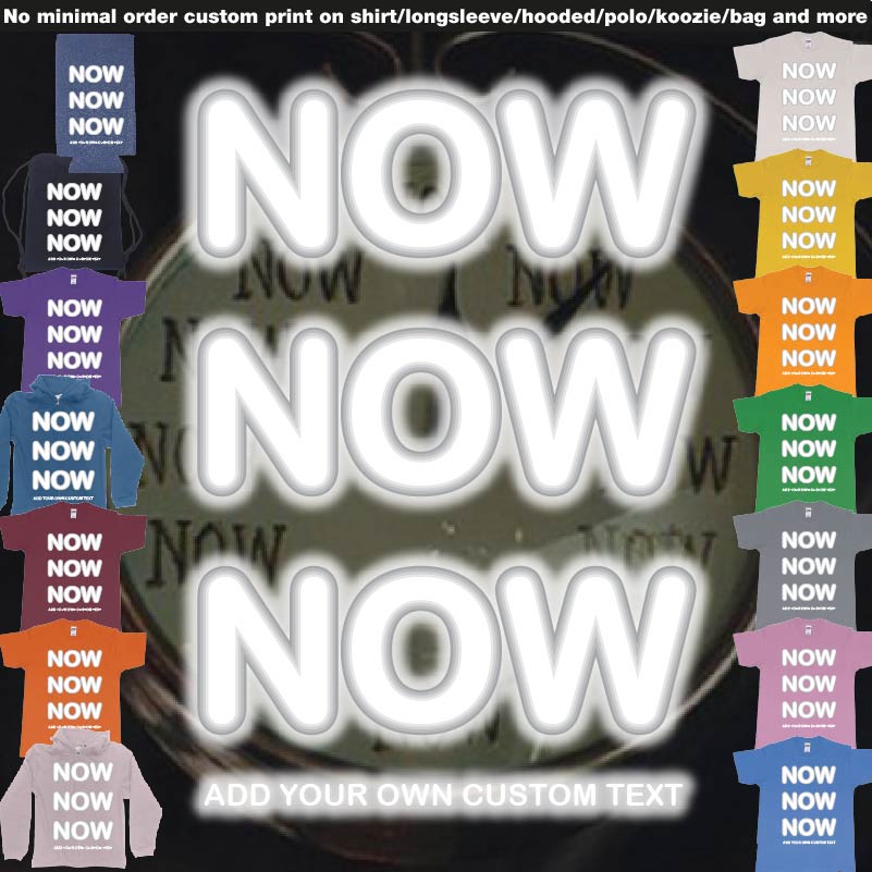 Now Now Now Add Custom Text Tees 01 Thumbnail