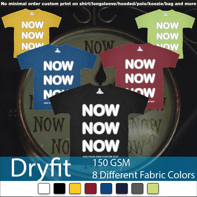 Now Now Now Add Custom Text Tees Dryfit Tshirt Samples On Demand Printing Bali