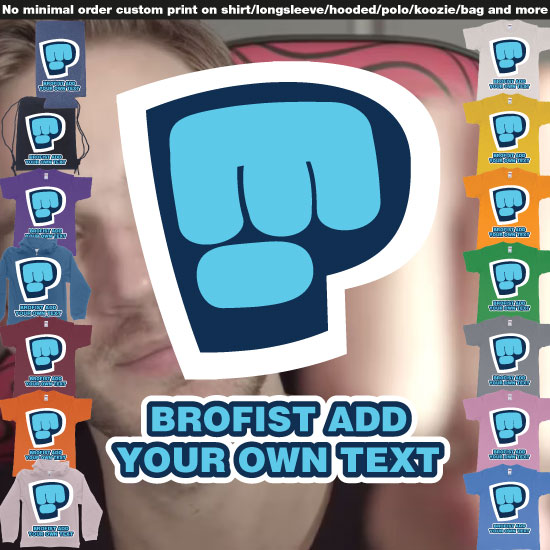 Custom tshirt design Pewdiepie Brofist Add Own Ondemand Print choice your own printing text made in Bali