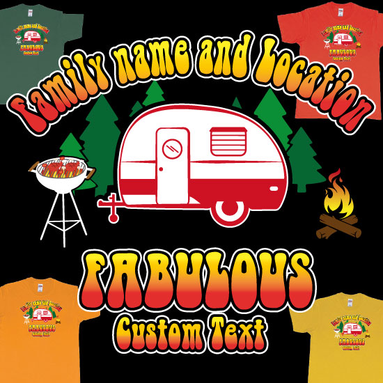 Custom tshirt design Camping Trailer Fabulous Custom Family Trip Teeshirt Print Bali choice your own printing text made in Bali