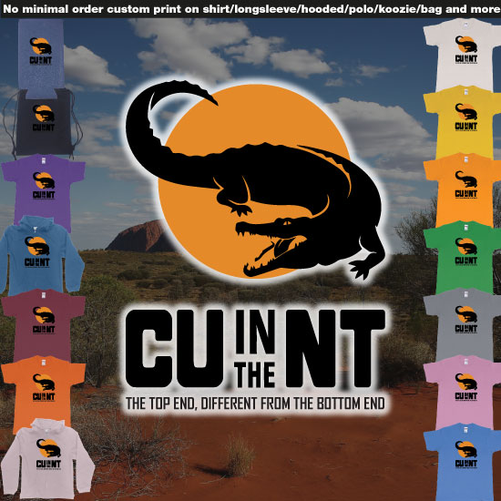 Custom tshirt design CU in the NT Northern Territory Australia Crocodile Custom on demand print choice your own printing text made in Bali