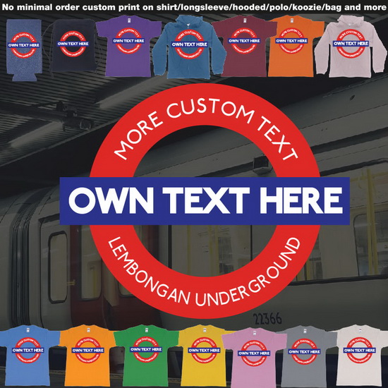 Custom tshirt design London Underground Logo Custom Design choice your own printing text made in Bali