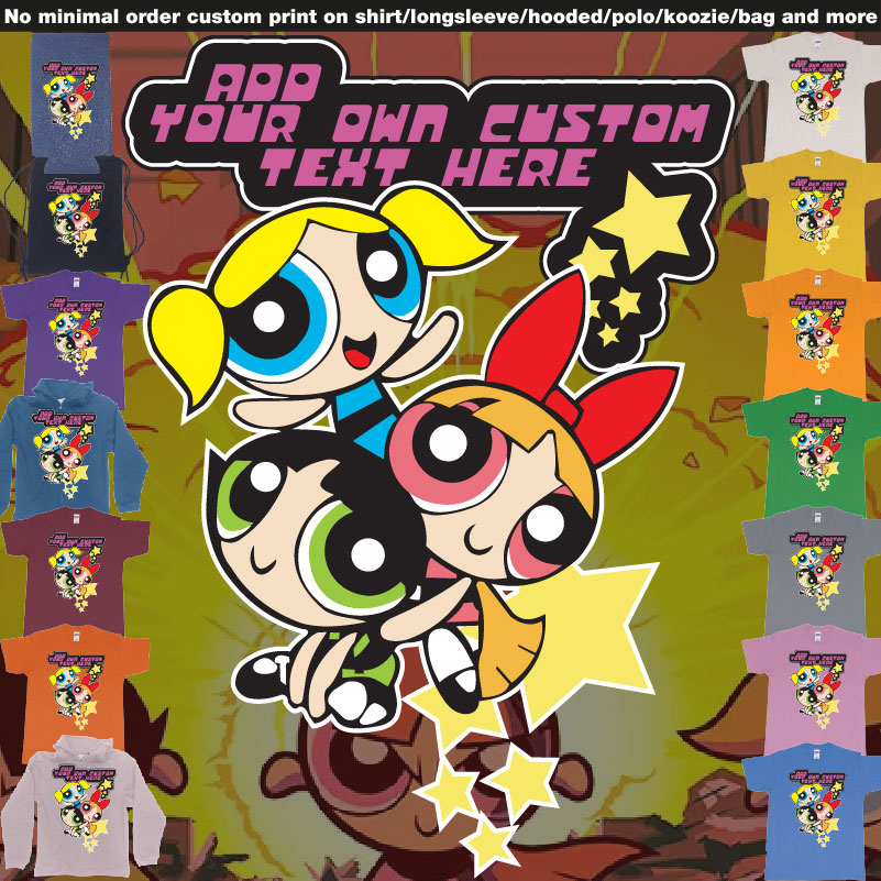 Powerpuff Girls Add Custom Own Text Printing 01 Overview Design Garments