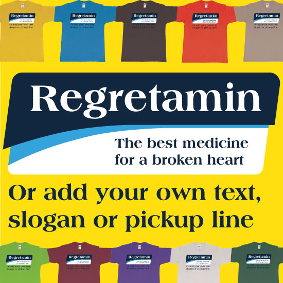 Regretamin Tshirt Design Add Custom Pickup Line